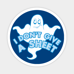 I don't give a sheet - Funny ghost pun Magnet